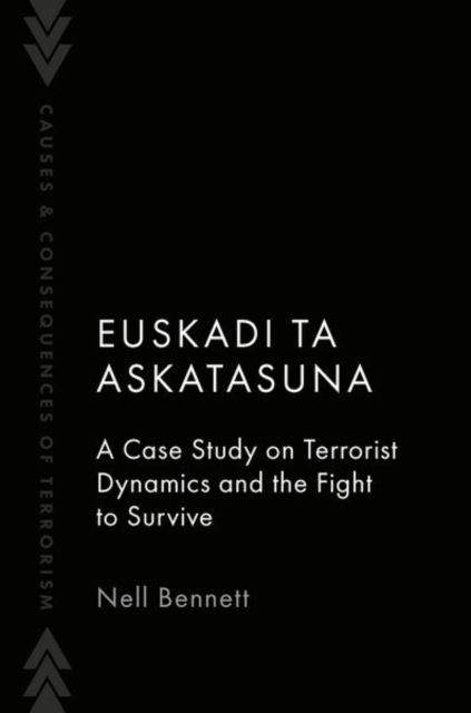 Euskadi Ta Askatasuna : A Case Study on Terrorist Dynamics and the Fight to Survive