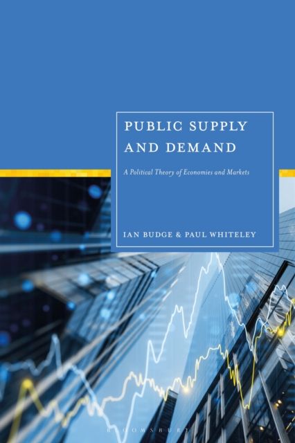 Public Supply and Demand : A Political Theory of Economies and Markets