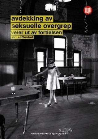 Avdekking av seksuelle overgrep : veier ut av fortielsen