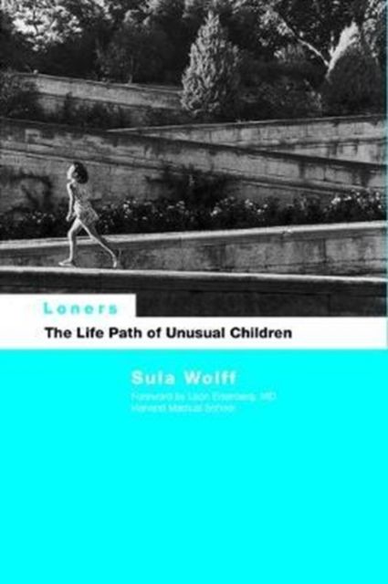 Loners : The Life Path of Unusual Children