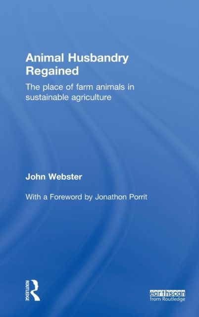 Animal Husbandry Regained : The Place of Farm Animals in Sustainable Agriculture