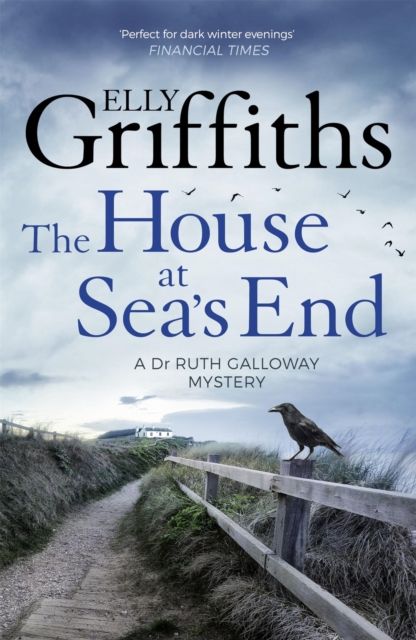 The house at sea's end : a Dr Ruth Galloway mystery