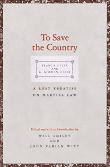 To Save the Country : A Lost Treatise on Martial Law
