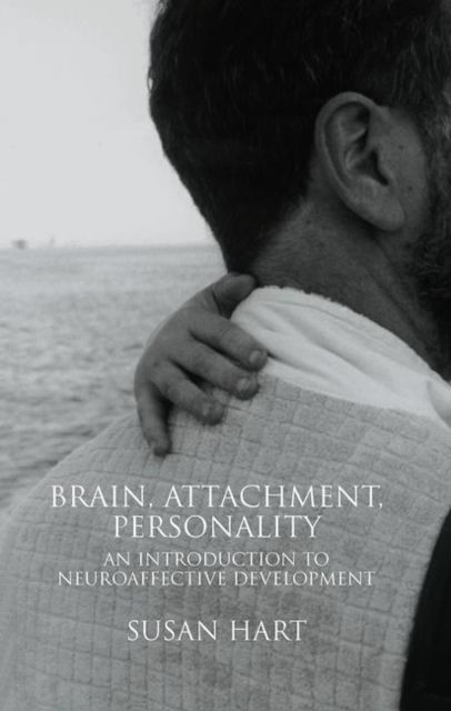 Forsidebilde av Brain, Attachment, Personality : An Introduction to Neuroaffective Development