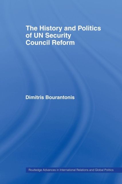 The History and Politics of UN Security Council Reform
