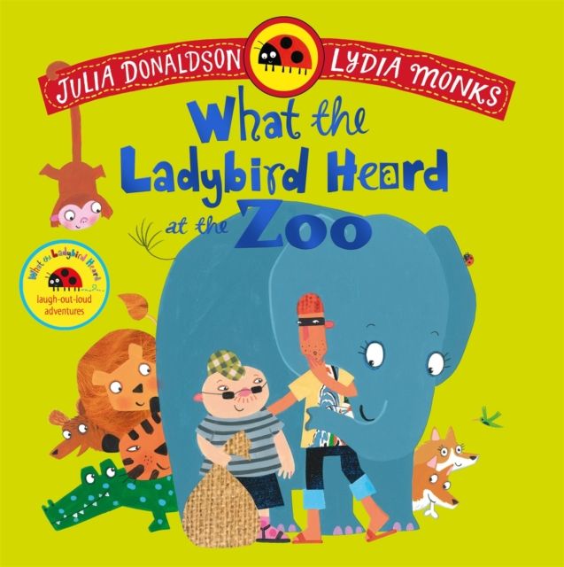 What the Ladybird Heard at the Zoo : A brilliantly funny animal adventure