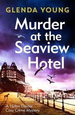 Murder at the Seaview Hotel : A murderer comes to Scarborough in this charming cosy crime mystery