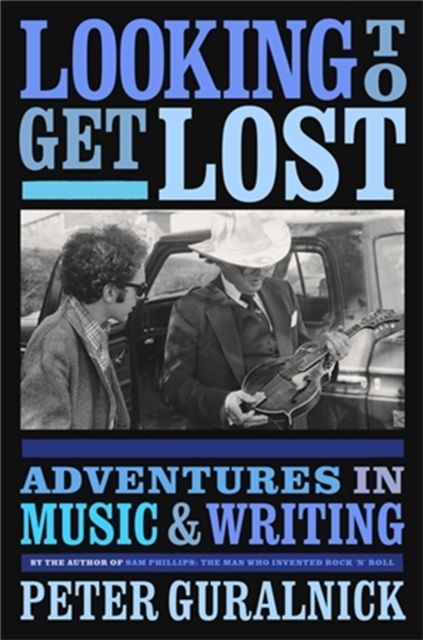 Looking To Get Lost : Adventures in Music and Writing