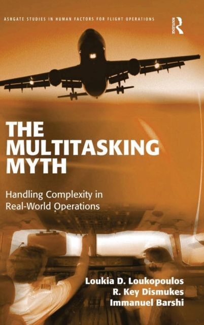 Forsidebilde av The Multitasking Myth : Handling Complexity in Real-World Operations
