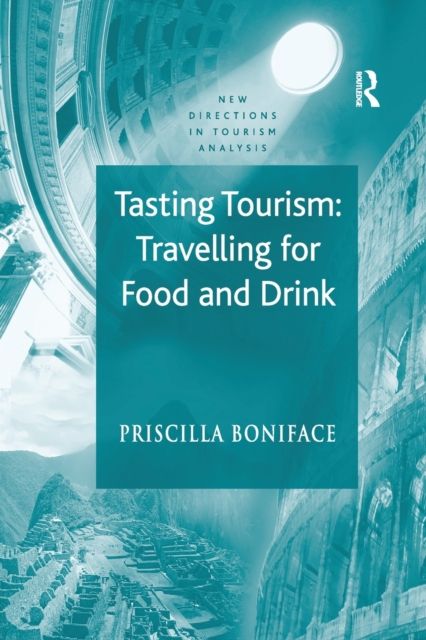 Tasting Tourism: Travelling for Food and Drink