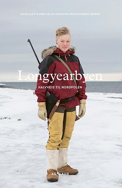Longyearbyen : halvveis til Nordpolen