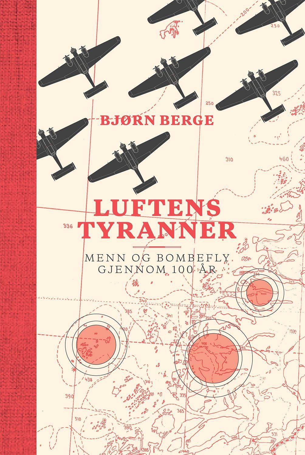 Luftens tyranner : menn og bombefly gjennom 100 år
