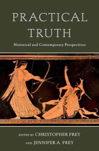 Practical Truth : Historical and Contemporary Perspectives