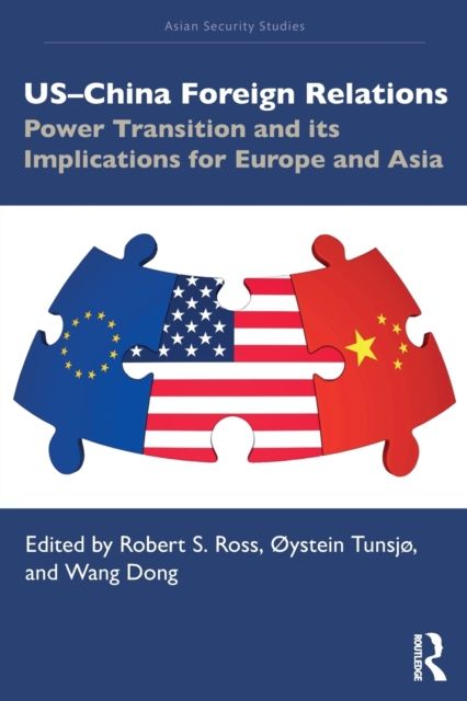 US–China Foreign Relations : Power Transition and its Implications for Europe and Asia