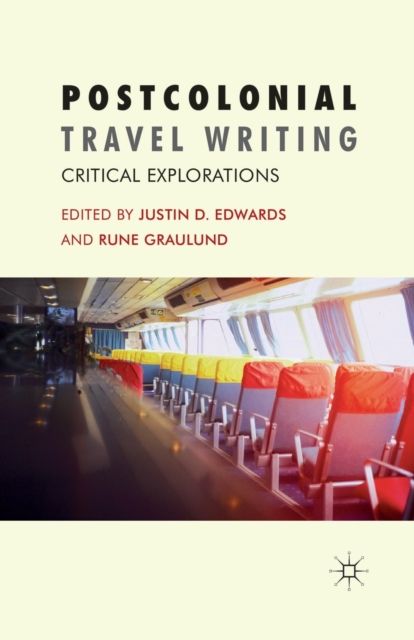 Postcolonial Travel Writing : Critical Explorations