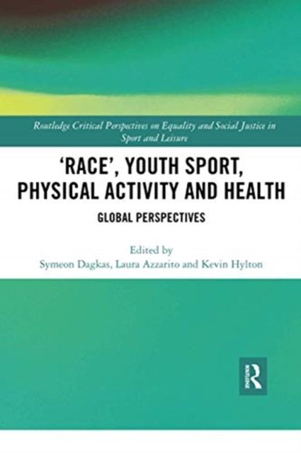 ‘Race’, Youth Sport, Physical Activity and Health : Global Perspectives