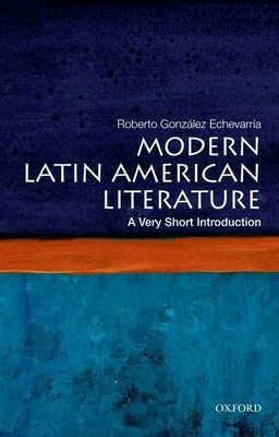 Modern Latin American Literature : A Very Short Introduction