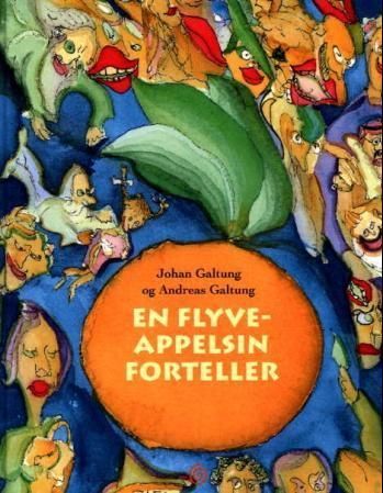 En flyveappelsin forteller : en fabel for barn og andre mennesker