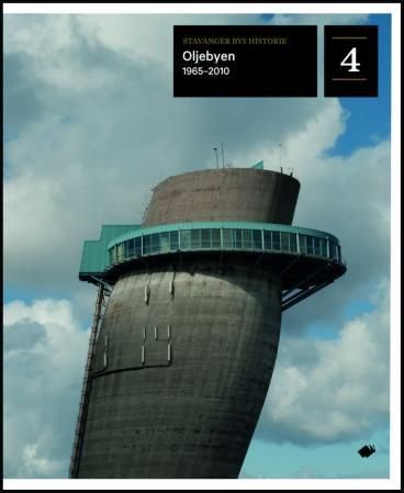 Stavanger bys historie. Bind 4. Oljebyen 1965-2010