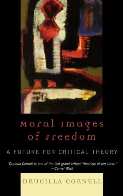 Moral Images of Freedom : A Future for Critical Theory