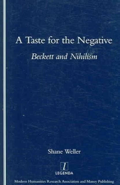 A Taste for the Negative : Beckett and Nihilism