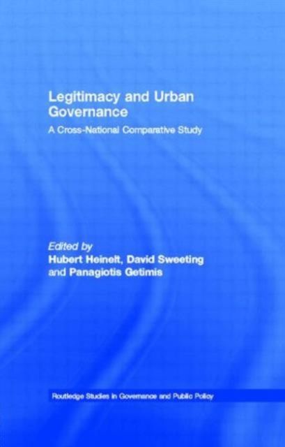 Legitimacy and Urban Governance : A Cross-National Comparative Study