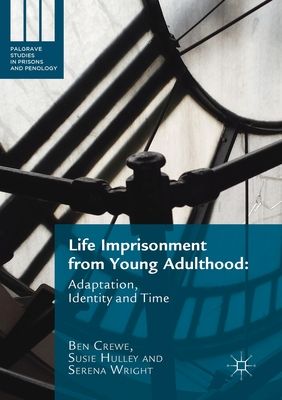 Life Imprisonment from Young Adulthood : Adaptation, Identity and Time