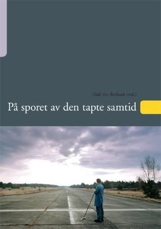 På sporet av den tapte samtid