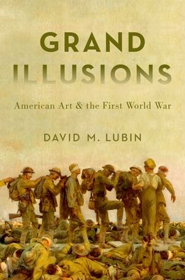 Grand Illusions : American Art and the First World War