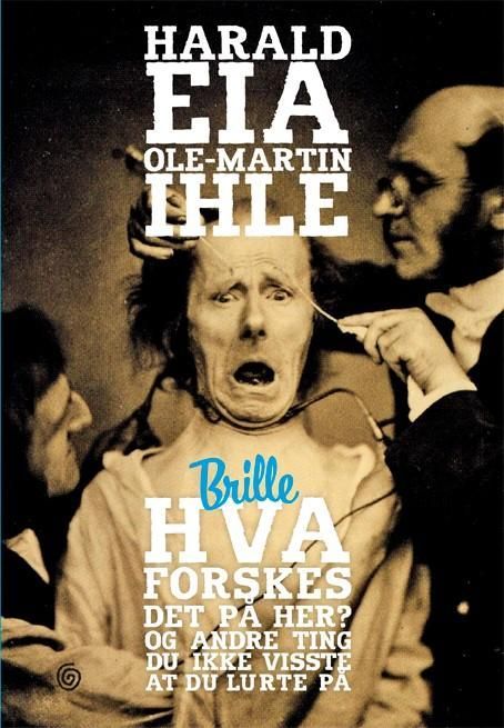 Hva forskes det på her? : og andre ting du ikke visste at du lurte på