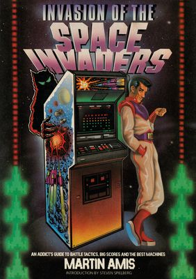 Forsidebilde av Invasion of the Space Invaders : An Addict's Guide to Battle Tactics, Big Scores and the Best Machines