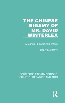 The Chinese Bigamy of Mr. David Winterlea : A Manchu-Edwardian Fantasy