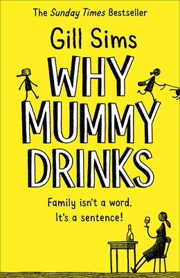 Why mummy drinks : family isn't a word. It's a sentence!