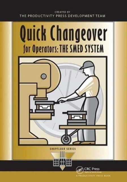 Quick Changeover for Operators : The SMED System