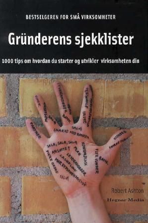 Forsidebilde av Gründerens sjekklister : 1000 tips om hvordan du starter og utvikler virksomheten din