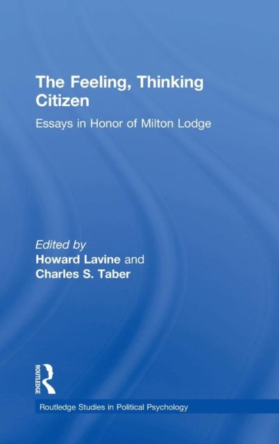 The Feeling, Thinking Citizen : Essays in Honor of Milton Lodge