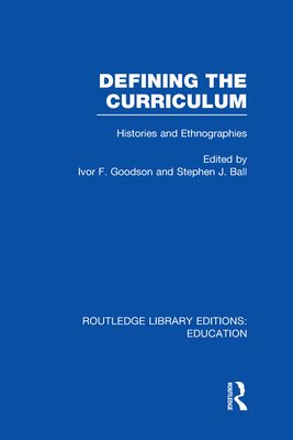 Defining The Curriculum : Histories and Ethnographies