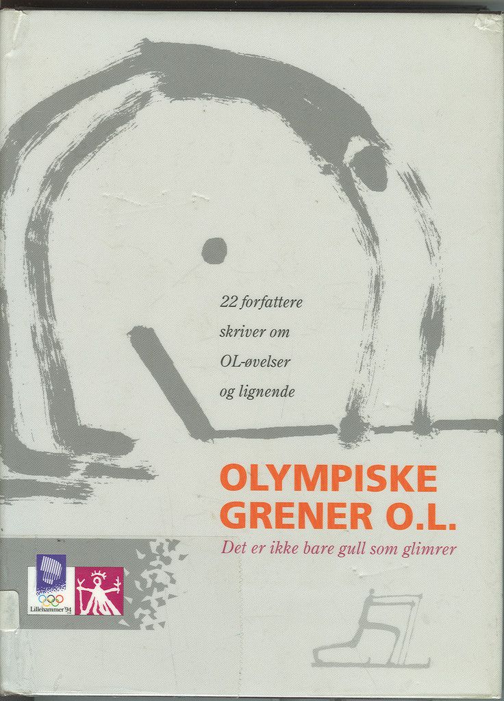 Olympiske grener O.L. : 22 forfattere med originalskrevne noveller, historier, dikt og essays om olympiske grener, noen som finnes, samt om noen uforglemmelige utøvere