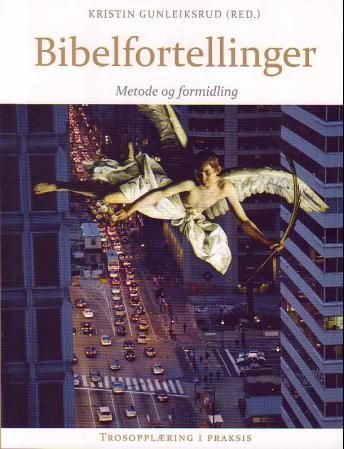 Bibelfortellinger : metode og formidling