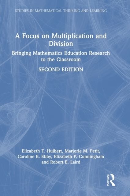 A Focus on Multiplication and Division : Bringing Mathematics Education Research to the Classroom