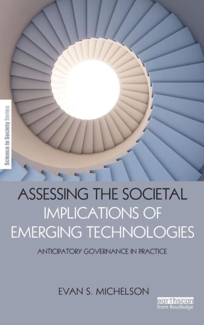 Assessing the Societal Implications of Emerging Technologies : Anticipatory governance in practice