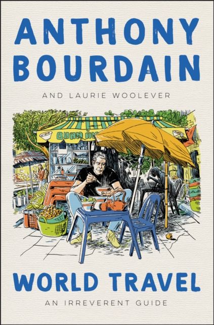 World Travel : An Irreverent Guide