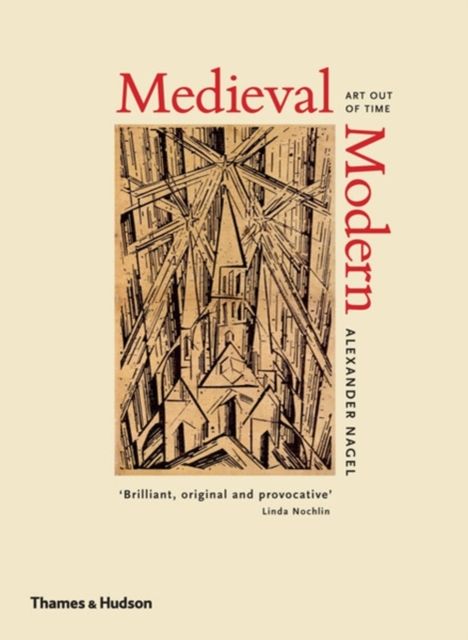 Medieval Modern : Art Out of Time