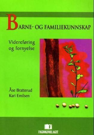 Barne- og familiekunnskap : videreføring og fornyelse
