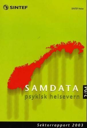 Samdata psykisk helsevern : sektorrapport 2003 : sammenligningsdata for psykisk helsevern