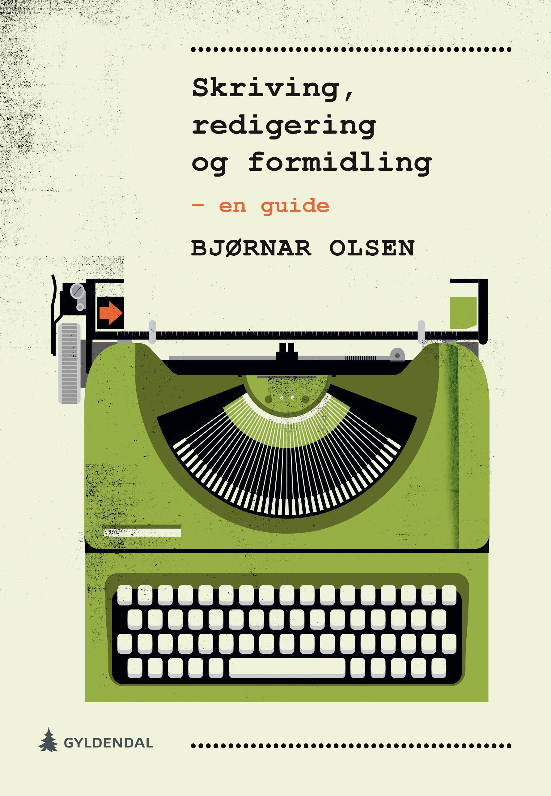 Skriving, redigering og formidling : en guide