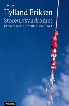 Storeulvsyndromet : jakten på lykken i overflodssamfunnet
