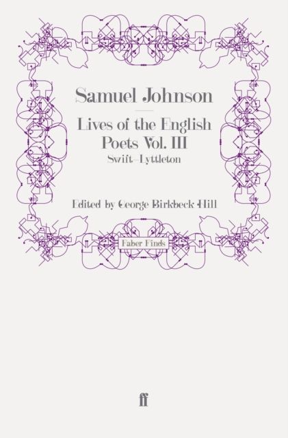 Lives of the English Poets Vol. III : Swift-Lyttelton
