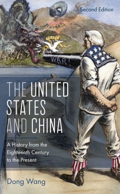The United States and China : A History from the Eighteenth Century to the Present