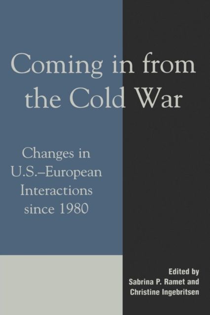 Coming in from the Cold War : Changes in U.S.-European Interactions since 1980